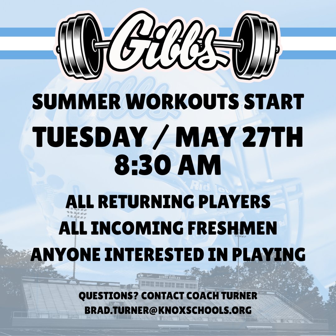 Gibbs Football (@gibbs_football) on Twitter photo Summer workouts get rolling on May 27th at 8:30am. This is for all returning players, incoming freshmen and anyone interested in playing. If there are questions, contact Coach Turner, Brad.Turner@KnoxSchools.org. #WarEagle Summer workouts get rolling on May 27th at 8:30am. This is for all returning players, incoming freshmen and anyone interested in playing. If there are questions, contact Coach Turner, Brad.Turner@KnoxSchools.org. #WarEagle