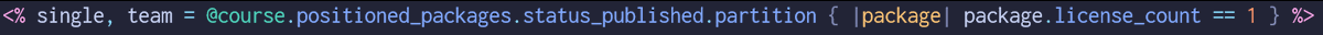 Today I learned about Ruby's .partition method, it was helpful to separate out single vs team licenses while only doing 1 DB query.