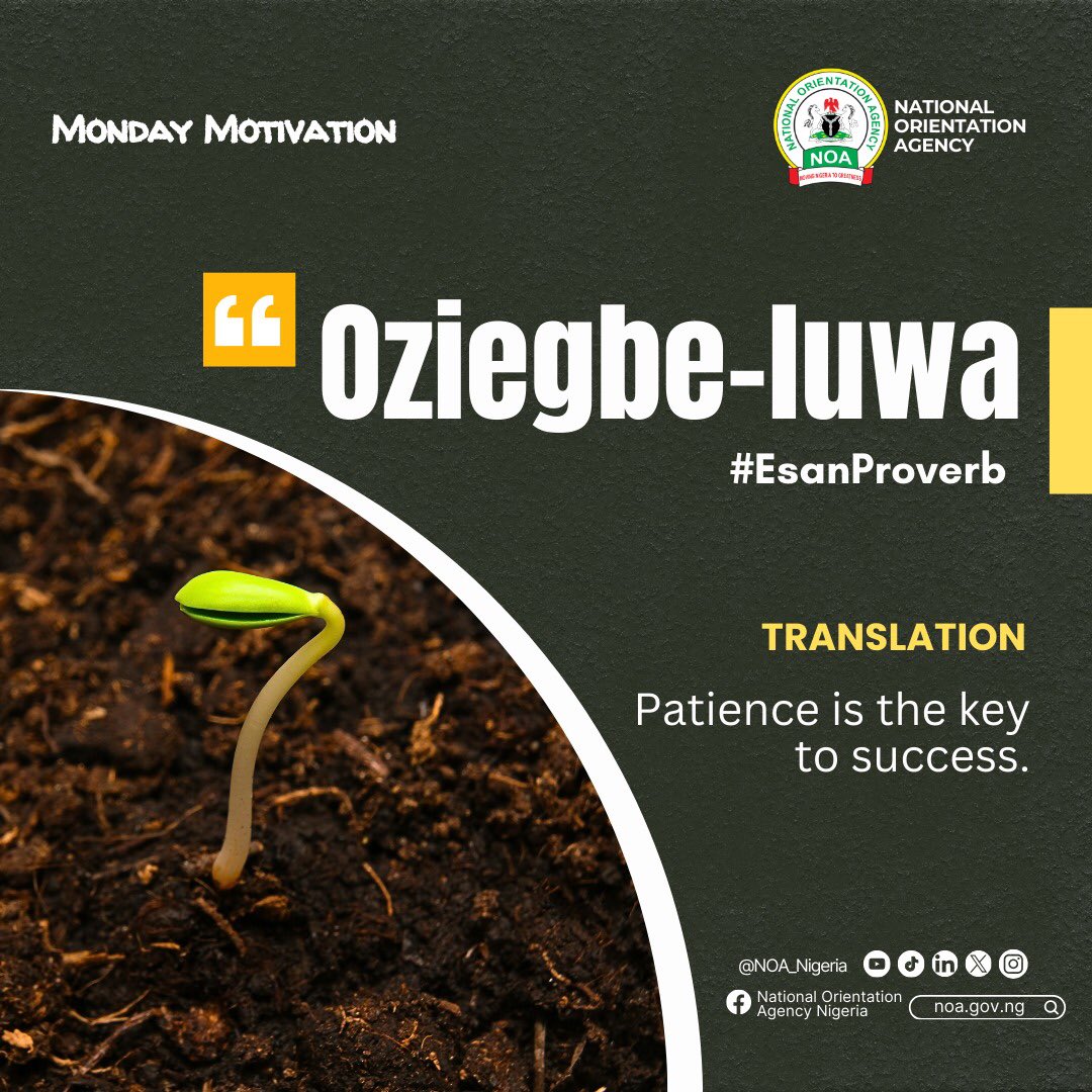 *"Oziegbe-luwa"* - A timeless Esan proverb reminding us that patience is the key to success. This adage comes from the rich cultural heritage of the Esan people, a tribe from central Edo State, Nigeria. This phrase encourages us to take our time,  be resilient, persevere, trust