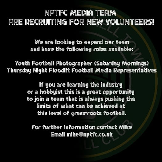 If you are learning the industry or a hobbyist this is a great opportunity to join a team that is always pushing the limits of what can be achieved at this level of grass-roots football.
For further information contact Mike via Email mike@nptfc.co.uk