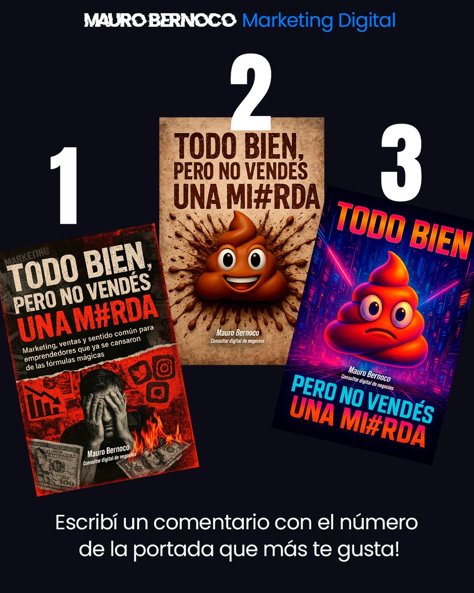 maurobernoco's tweet image. ¿Me ayudás a elegir la portada de mi libro?

El título elegido es &quot;Todo Bien, Pero No Vendés Una Mi#rda&quot;

Escribí en un comentario el número de la portada que más te gusta a ver cuál gana!!!! 👍🔥📘