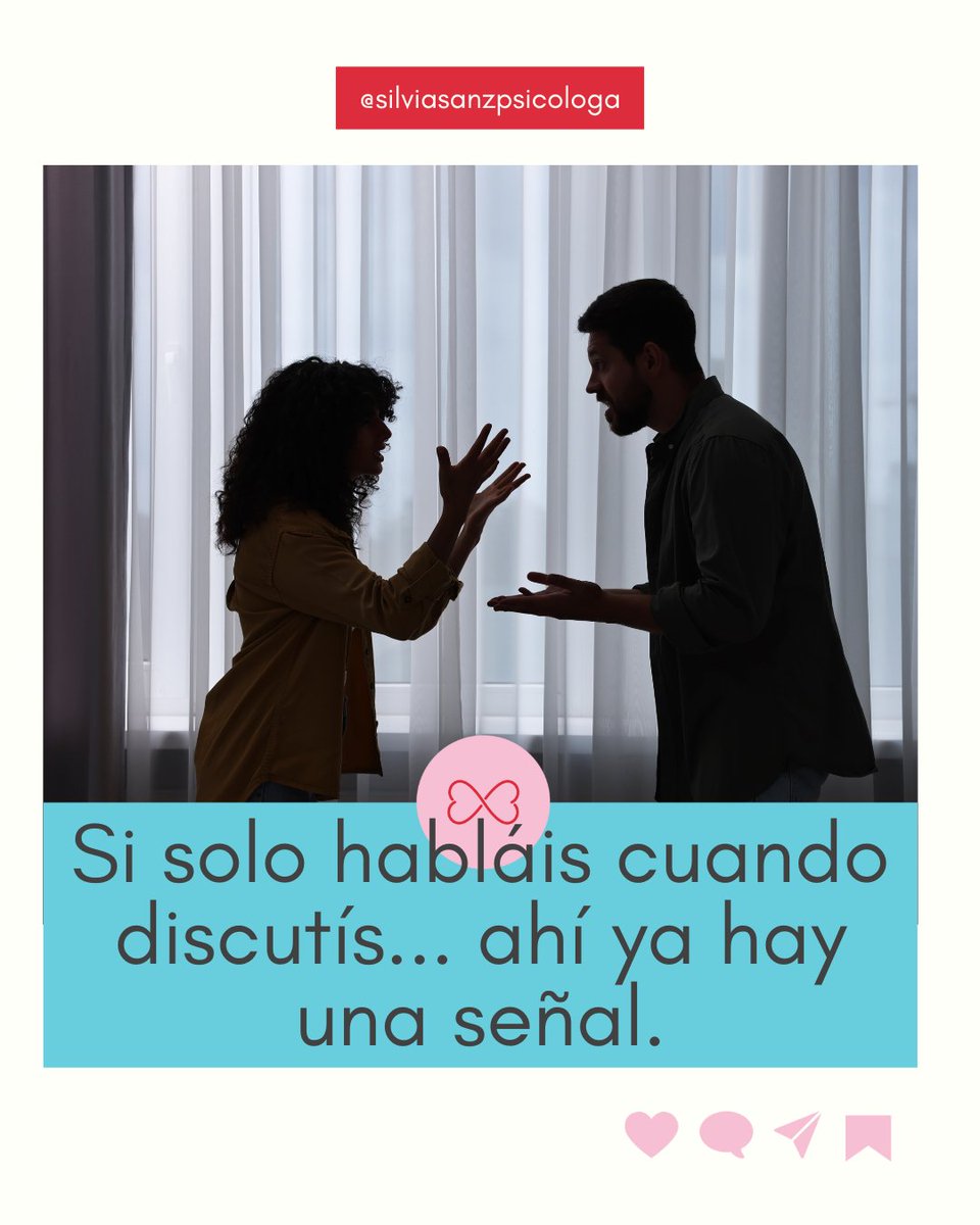 Si solo habláis cuando discutís... ahí ya hay una señal.