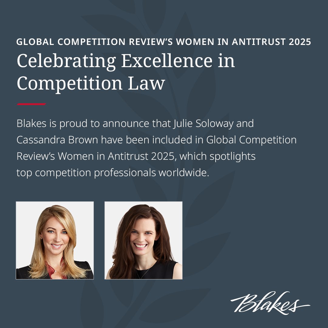 Congratulations to Julie Soloway and Cassandra Brown on being named to GCR’s Women in Antitrust 2025. A global spotlight on top competition lawyers, and a proud moment for Blakes. #BlakesMeansBusiness #Antitrust #CompetitionLaw