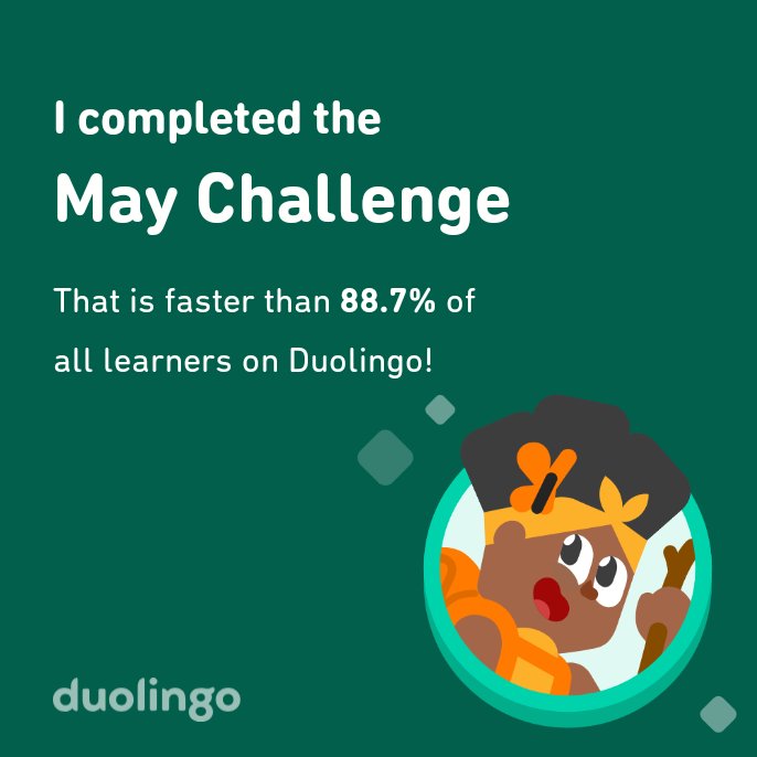 SebJames55's tweet photo. I completed the May challenge faster than 88.7% of all learners on Duolingo! https://t.co/heaAsdLC2Y