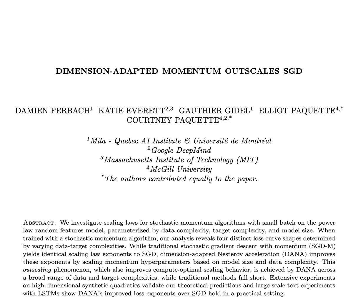 Damien Ferbach (@damien_ferbach) on Twitter photo Title: Dimension-adapted Momentum Outscales SGD
Link: arxiv.org/pdf/2505.16098
Work done with amazing collaborators <a href="/_katieeverett/">Katie Everett</a> <a href="/gauthier_gidel/">Gauthier Gidel</a> <a href="/poseypaquet/">Elliot Paquette</a> <a href="/cypaquette/">Courtney Paquette</a>
Related 🧵: x.com/_katieeverett/… x.com/_katieeverett/… Title: Dimension-adapted Momentum Outscales SGD
Link: arxiv.org/pdf/2505.16098
Work done with amazing collaborators <a href="/_katieeverett/">Katie Everett</a> <a href="/gauthier_gidel/">Gauthier Gidel</a> <a href="/poseypaquet/">Elliot Paquette</a> <a href="/cypaquette/">Courtney Paquette</a>
Related 🧵: x.com/_katieeverett/… x.com/_katieeverett/…
