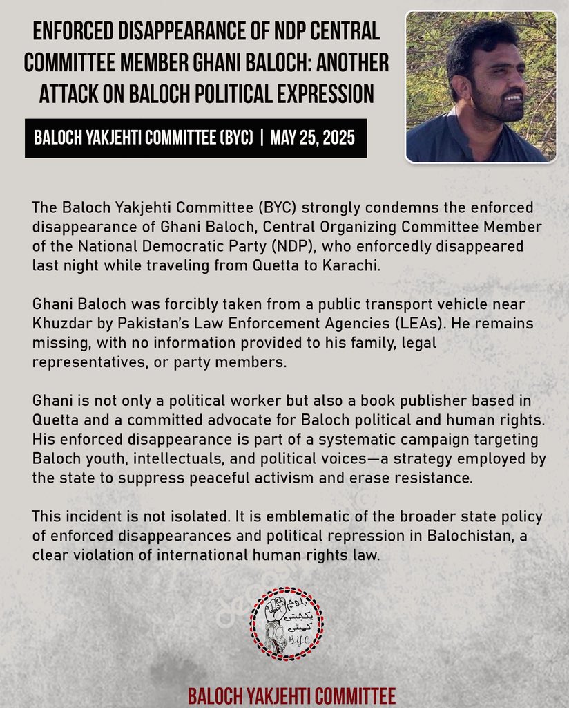 𝗘𝗻𝗳𝗼𝗿𝗰𝗲𝗱 𝗗𝗶𝘀𝗮𝗽𝗽𝗲𝗮𝗿𝗮𝗻𝗰𝗲 𝗼𝗳 𝗡𝗗𝗣 𝗖𝗲𝗻𝘁𝗿𝗮𝗹 𝗖𝗼𝗺𝗺𝗶𝘁𝘁𝗲𝗲 𝗠𝗲𝗺𝗯𝗲𝗿 𝗚𝗵𝗮𝗻𝗶 𝗕𝗮𝗹𝗼𝗰𝗵: 𝗔𝗻𝗼𝘁𝗵𝗲𝗿 𝗔𝘁𝘁𝗮𝗰𝗸 𝗼𝗻 𝗕𝗮𝗹𝗼𝗰𝗵 𝗣𝗼𝗹𝗶𝘁𝗶𝗰𝗮𝗹 𝗘𝘅𝗽𝗿𝗲𝘀𝘀𝗶𝗼𝗻

ʙᴀʟᴏᴄʜ ʏᴀᴋᴊᴇʜᴛɪ ᴄᴏᴍᴍɪᴛᴛᴇᴇ (ʙʏᴄ) | ᴍᴀʏ 25, 2025