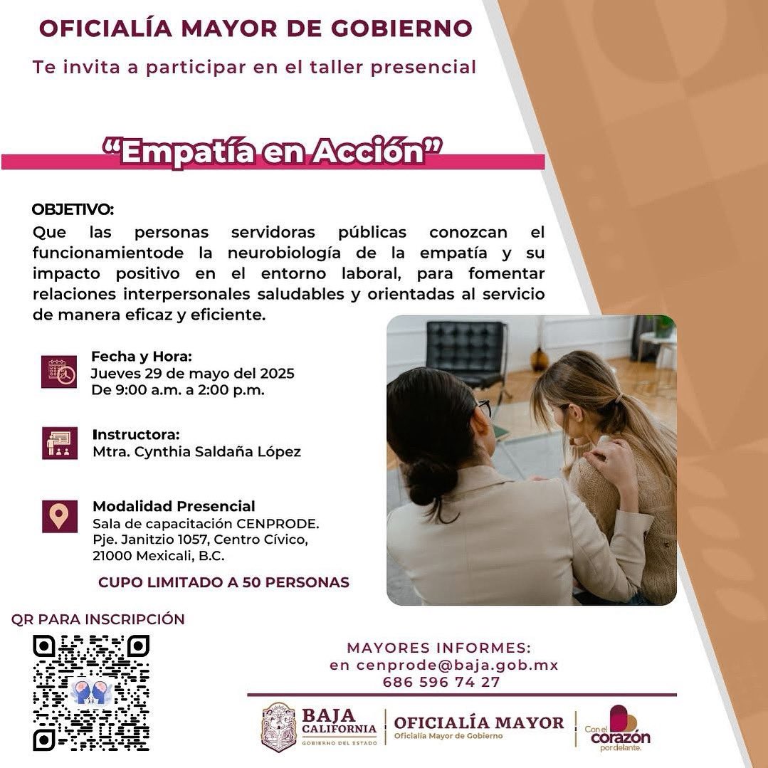 Oficialía Mayor a través de #CENPRODE invita al taller presencial gratuito "EMPATÍA EN ACCIÓN".

• Fecha: Jueves 29 de mayo.
• Horario: 9:00 a.m. a 2:00 p.m.
• Modalidad: Presencial en Mexicali. Sala de capacitación CENPRODE.
