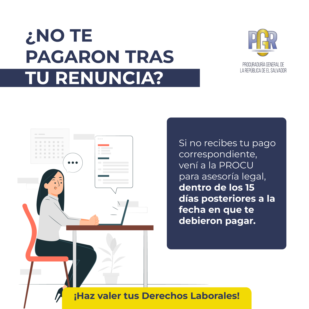 PGR_SV's tweet photo. Si no te pagaron tras tu renuncia vení a la #PROCU y defiende tus derechos. https://t.co/9Neud7dSia