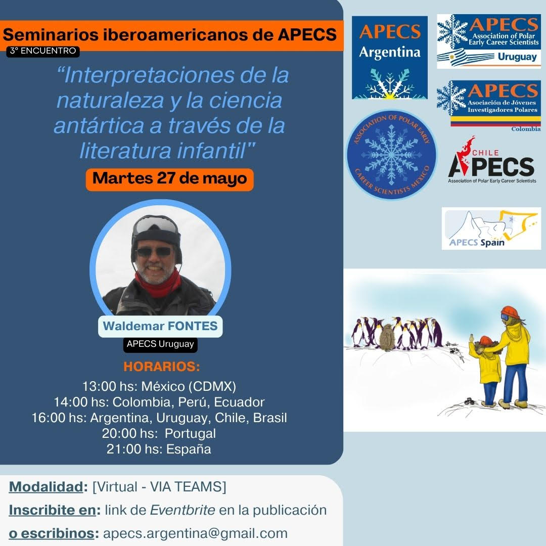 Seminarios Iberoamericanos de APECS!
🗓️Martes 27 de mayo: horario GMT-3
expone Waldemar Fontes (APECS Uruguay)
📚Tema: "Interpretaciones de la naturaleza y la ciencia antártica a través de la literatura infantil"
📌Inscripción gratuita:
seminarios-APECS.eventbrite.ca