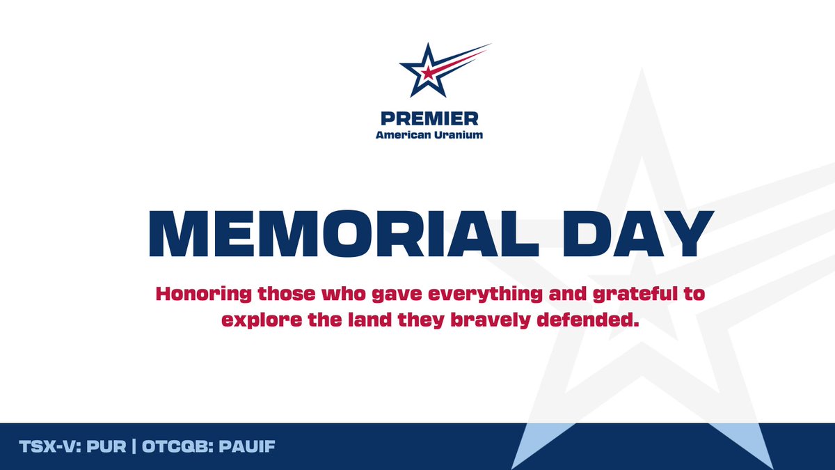 On this Memorial Day, we pause to reflect on the bravery and sacrifice of the men and women who gave their lives in service to our nation. At Premier American Uranium, we are humbled to explore on the land they so courageously defended, and we honor their legacy with deep
