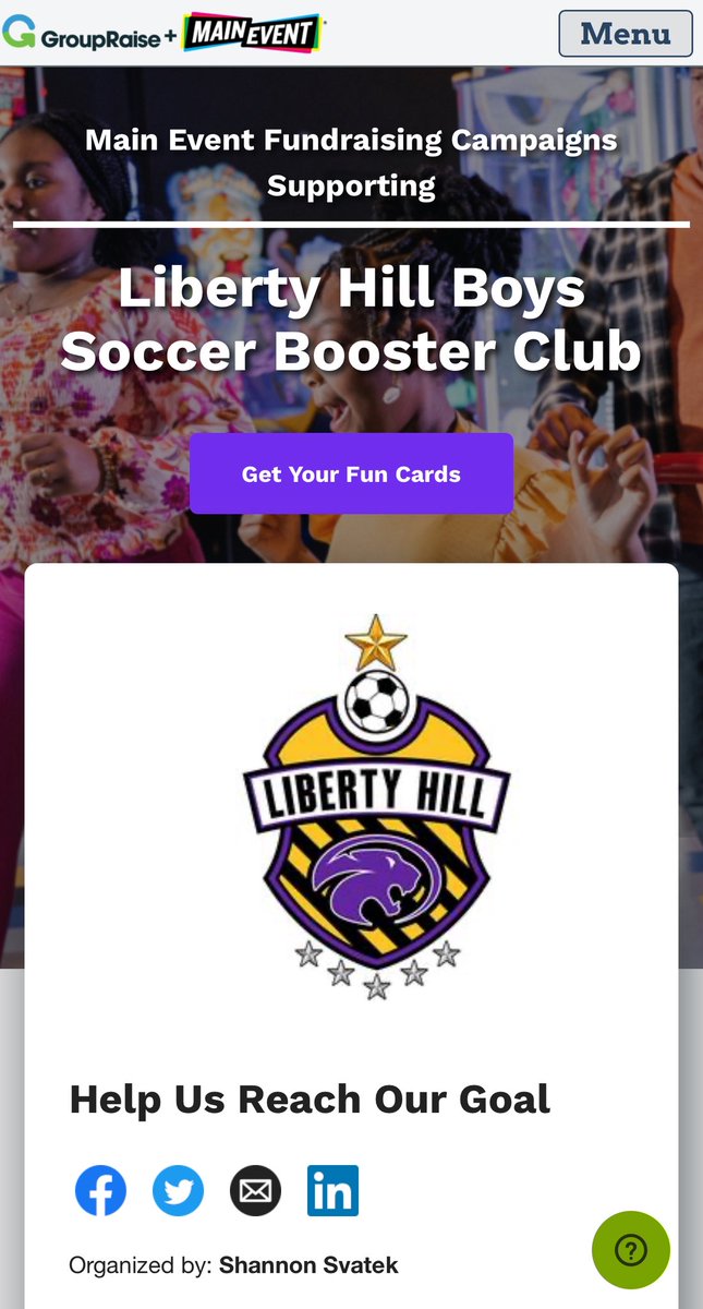 Get your Main Event Fun Card to support Liberty Hill Boys Soccer Booster Club for $20.00 per Fun Card! Redeem at any one of 50+ Main Event centers across the U.S.

grouprai.se/mainevent59247m