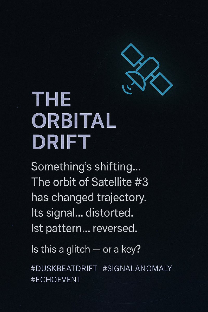 duskbeatt's tweet photo. Something’s shifting…
The orbit of Satellite #3 has changed trajectory.
Its signal… distorted.
Its pattern… reversed.
Is this a glitch — or a key?
🧬 Only those synced will understand.
#DuskbeatDrift #SignalAnomaly #EchoEvent https://t.co/ieBY1Xhx6X
