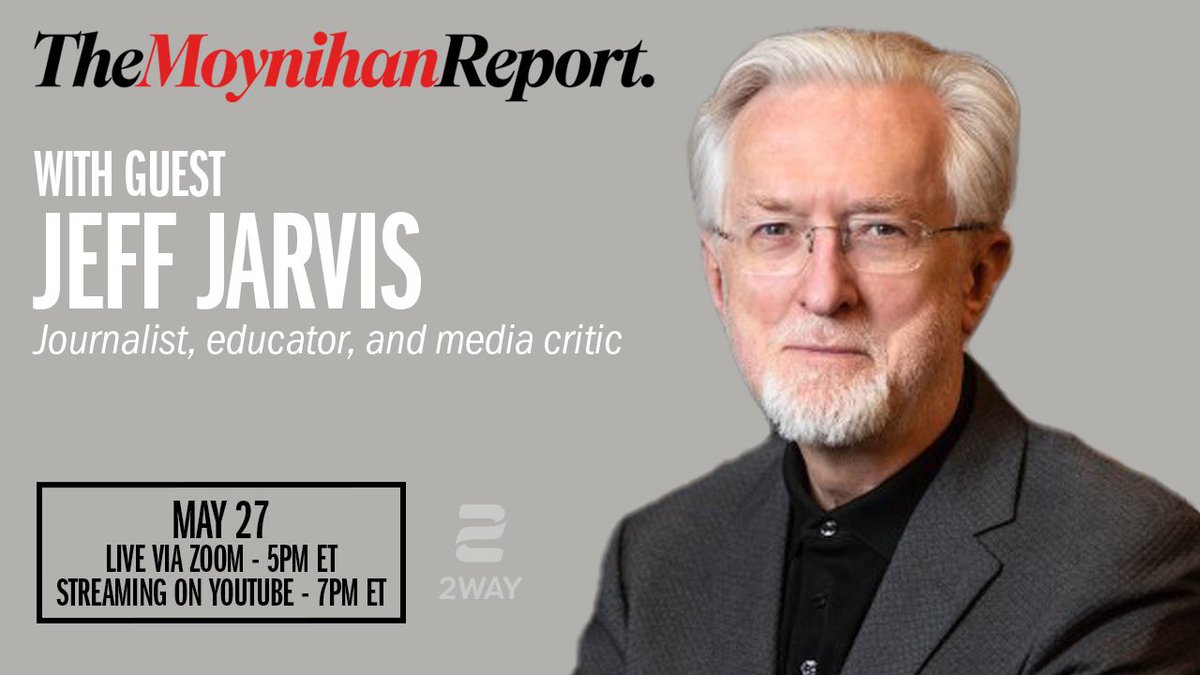 The Moynihan Report (@moynihanreport) on Twitter photo Tuesday 5/27 we’ll be joined by journalist, educator, and media critic <a href="/jeffjarvis/">Jeff (Gutenberg Parenthesis) Jarvis</a>. If you’d like to be part of the show and join in with an on-camera question or comment, be shire to register at the link below and tune in at 5pm ET. 2way.tv/the-moynihan-r… Tuesday 5/27 we’ll be joined by journalist, educator, and media critic <a href="/jeffjarvis/">Jeff (Gutenberg Parenthesis) Jarvis</a>. If you’d like to be part of the show and join in with an on-camera question or comment, be shire to register at the link below and tune in at 5pm ET. 2way.tv/the-moynihan-r…