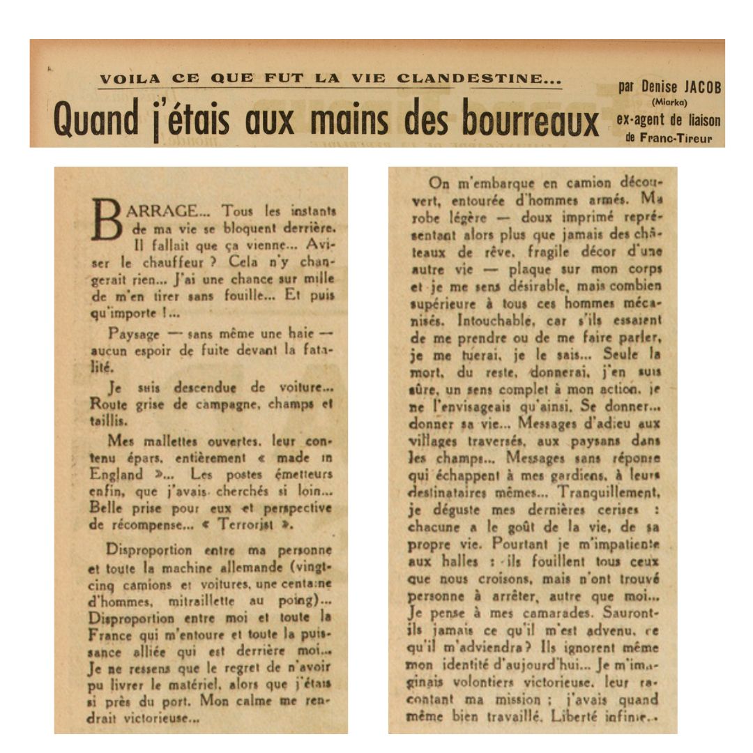 Aujourd'hui, 27 mai, journée nationale de la Résistance.
Le 23 août 1946 dans le journal Franc-Tireur, Denise Jacob témoignait. Agent de liaison du mouvement Franc-Tireur, elle a été arrêtée en juin 1944, torturée par la Gestapo, emprisonnée à Montluc puis déportée à Ravensbrück.