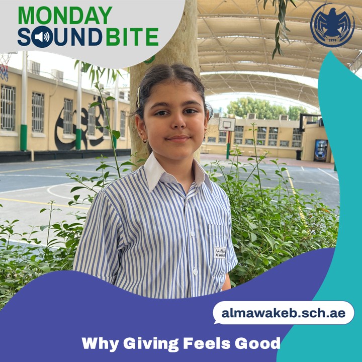 Grade 4 student Sham Samaan reminds us that generosity is about giving time, kindness, and help, showing how small acts can make the giver and receiver feel happy and connected. Visit almawakeb.sch.ae to see the soundbite. #Mondaysoundbites