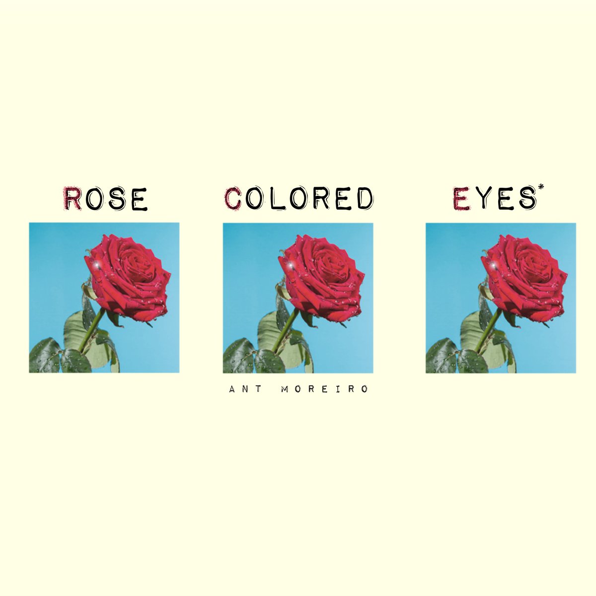 ANT MOREIRO

ROSE COLORED EYES*

FOR YOUR EARS

ENJOY 

SHARE YOUR FAVORITE MOMENTS :)