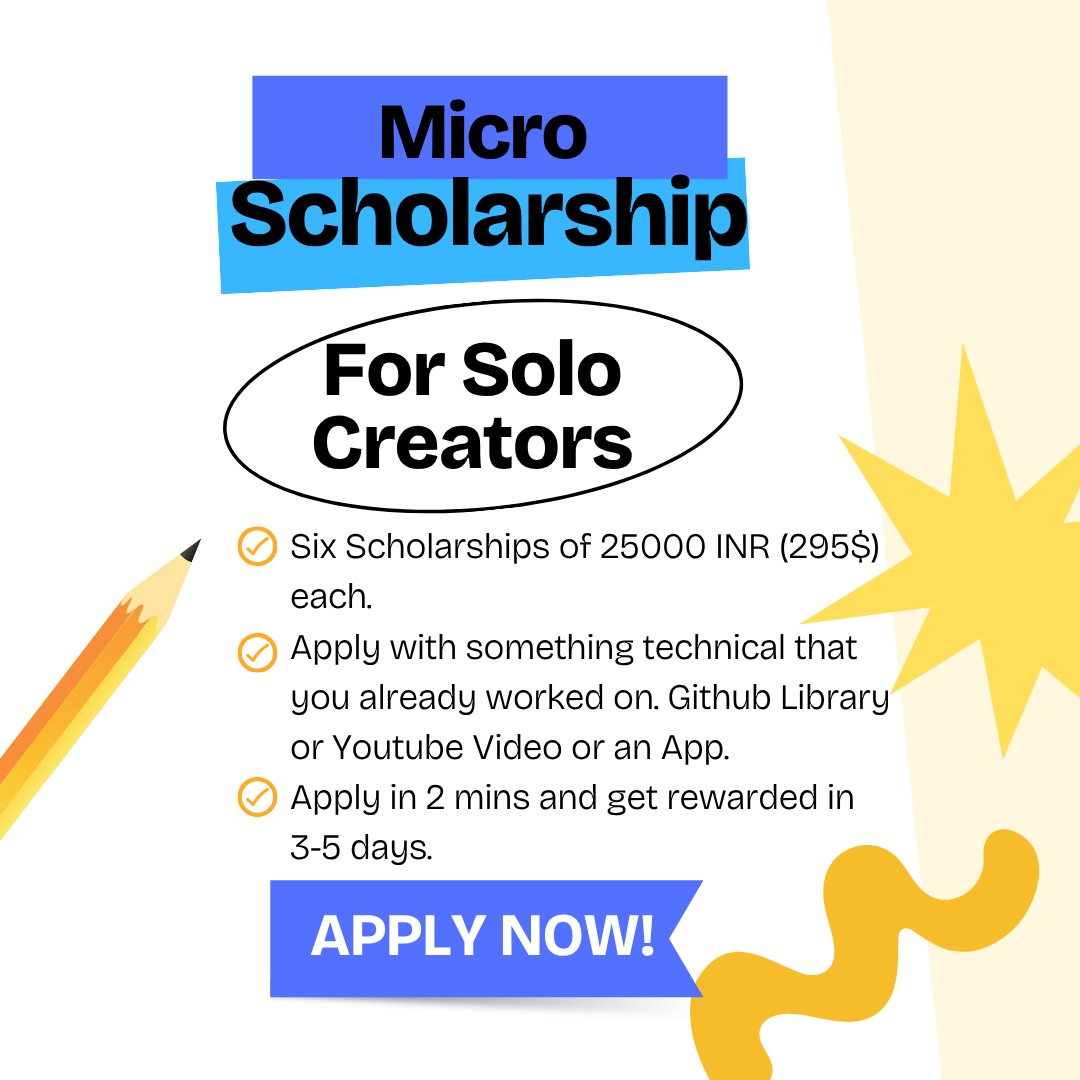 Announcing micro scholarships for solo creators in India!

Apply today and get rewarded in 3-5 days!

Have you put in a lot of effort for something technical but the world hasn’t rewarded you for it?

It could be a Github Library or Youtube video or an app that you worked on!