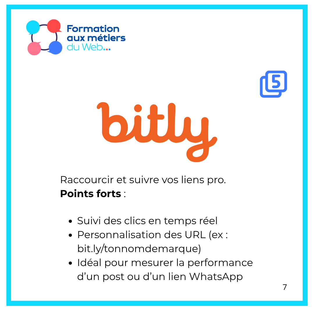 🔗 Bit.ly
Un lien court, un clic, une info.
→ Raccourcissez vos liens
→ Suivez les clics (temps, pays, canal)
→ Customisez votre URL
📍 bitly.com