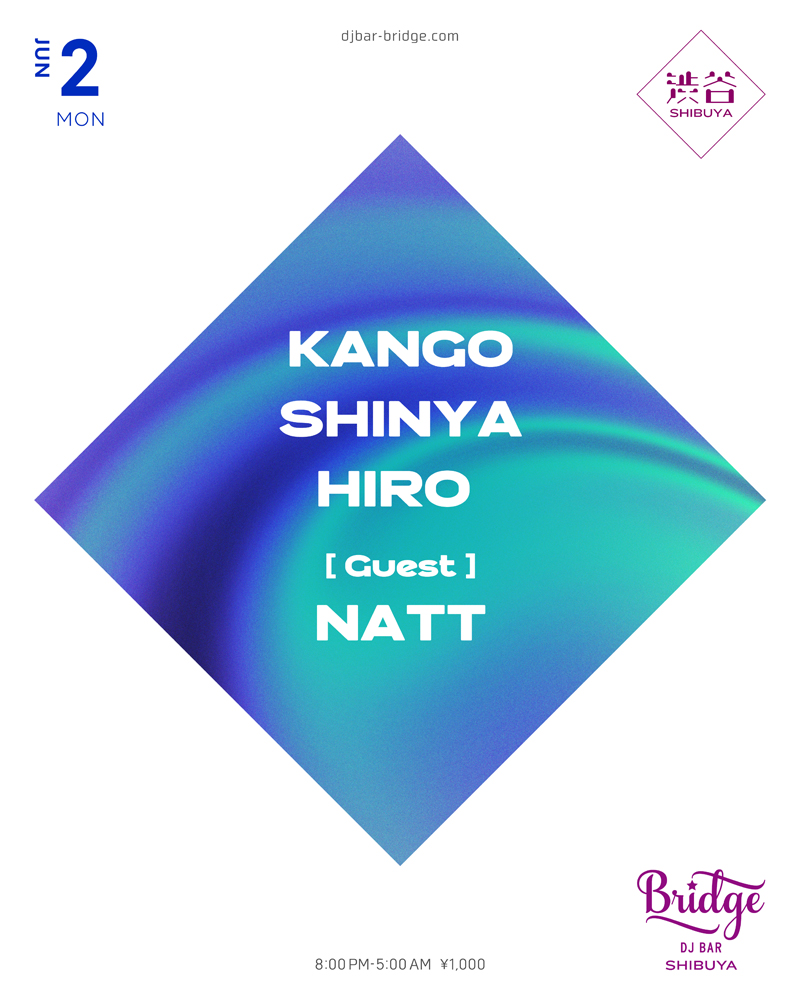 【6月2日 (月) SHIBUYA】

KANGO <a href="/DJKANGOOfficial/">DJKANGO</a> 
SHINYA <a href="/djshinyajpn/">DJ SHINYA</a> 
HIRO <a href="/DJHIRO_dj/">DJ HIRO</a> 

Guest: 
NATT <a href="/dj_natt/">DJ NATT</a> 

Open 20:00 ¥1000
djbar-bridge.com/shibuya/schedu…
