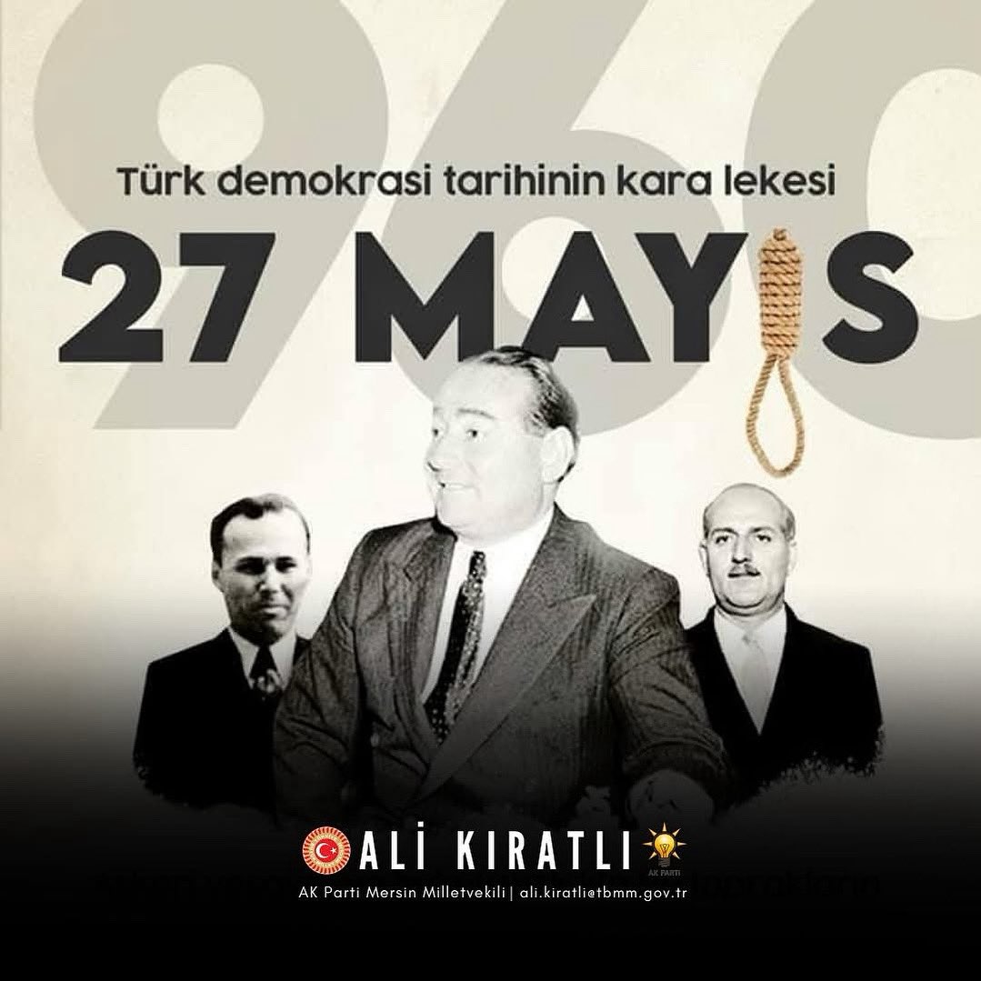 “Bir nar ağacı var
Bir de darağacı
Namerde nar ağacı düştü
Yiğide dar ağacı”

Milletin iradesi hiçe sayarak Türkiye demokrasisini sekteye uğratan 27 Mayıs Darbesi ülkemiz tarihine en kara leke olarak geçmiştir. Darbenin 65.yılında başta Adnan Menderes, Dışişleri Bakanı Fatin