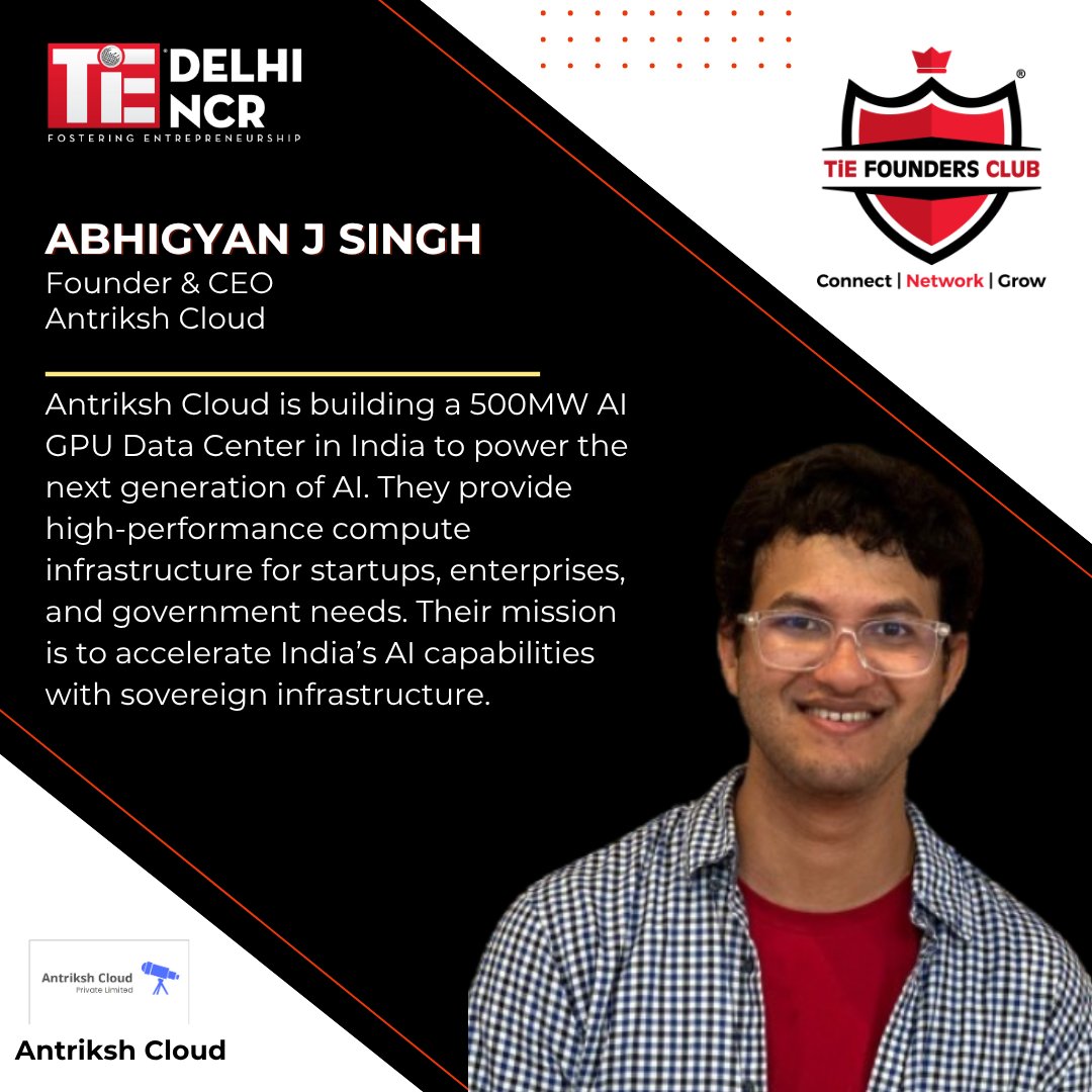 Excited to welcome Abhigyan Singh, Founder, Antriksh Cloud to TiE Delhi-NCR's Exclusive Founders' Club! Antriksh Cloud is building 500MW AI GPU Data Center to power the next generation of AI. Unlock your startup's potential with #FoundersClub. Join now: bit.ly/TiE_Delhi-NCR_…