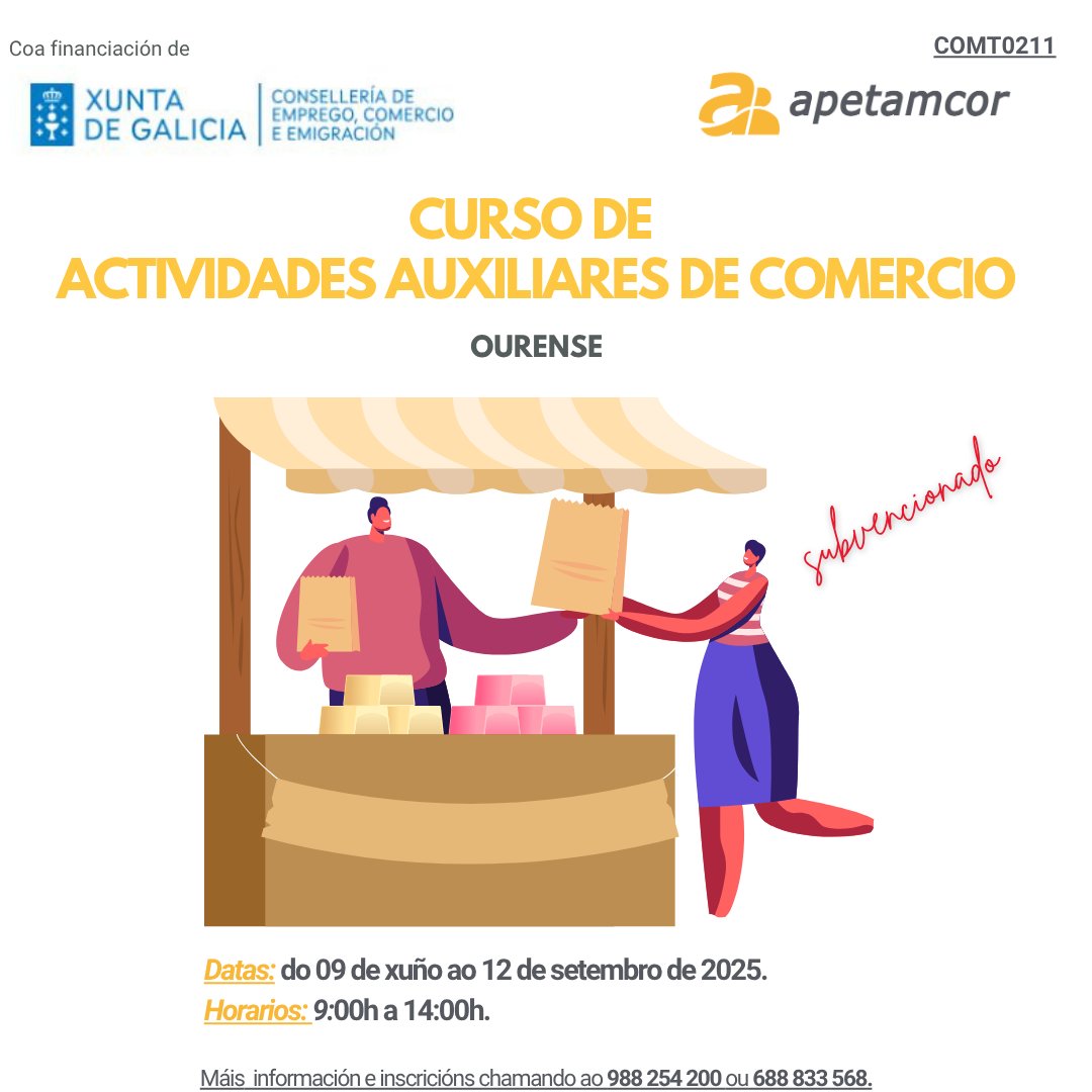 🎓 Curso COMT0211 – Actividades auxiliares de comercio.
📍 Impartido en Apetamcor (A Valenza – Avda de Celanova 80, Ourense)
📅 Do 9 de xuño ao 12 de setembro de 2025
🕘 Horario: de 9:00 a 14:00h
💶 Totalmente gratuíto (0 €)
📞 Teléfonos de contacto: 688 833 568 ou 988 254 200.