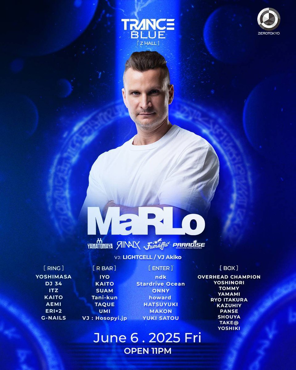 6/6(金)MaRLo来日公演フルラインナップ発表！

2025.6.6(金) 
TRANCE BLUE
@ZEROTOKYO 
OPEN/START 11PM
HP：zerotokyo.jp/event/trance-b…
DOOR：TBA
FASTPASS TICKET：¥3,500-（優先入場・入場料金含む）
SUPER EARLY FASTPASS TICKET：¥3,000-（優先入場・入場料金含む）※SOLD OUT