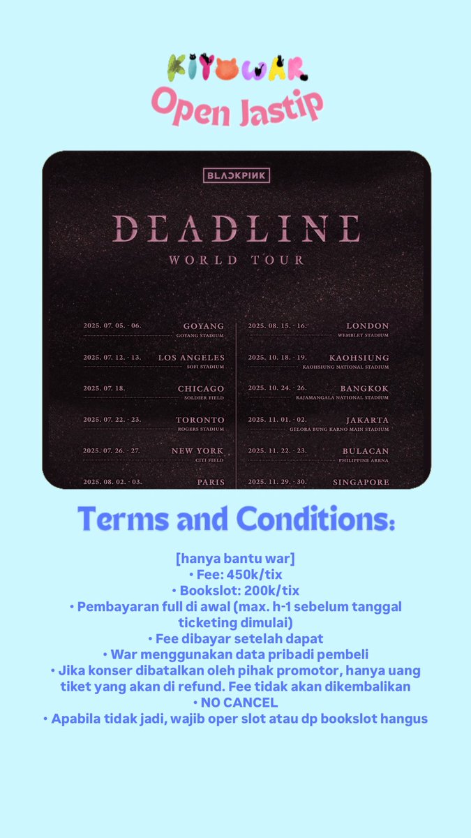 _kiyowar's tweet photo. [OPEN JASTIP]
2025 BLACKPINK WORLD TOUR - DEADLINE in Jakarta

📍GBK Main Stadium
01-02 November 2025

✅read pic for t&amp;c

#jasawar #jastip #jasatitip #jastipblackpink #DEADLINE_IN_JAKARTA #BLACKPINK_DEADLINE #BLACKPINK_WORLDTOUR2025 https://t.co/wCPCMjECMy