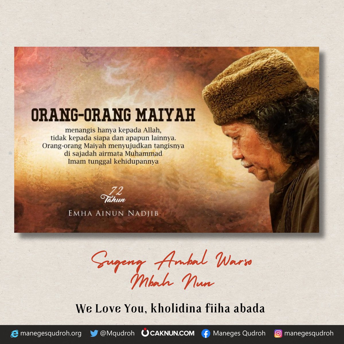 Sugeng ambal warso, Mbah Nun.
We love you — kholidina fiiha abada.

#72tahuncaknun #72tahunmbahnun 
#ean #caknun #mbahnun #muhammadainunnadjib #maulanamuhammadainunnadjib #maiyah #maiyahindonesia #sinaubareng #majelismasyarakatmaiyah