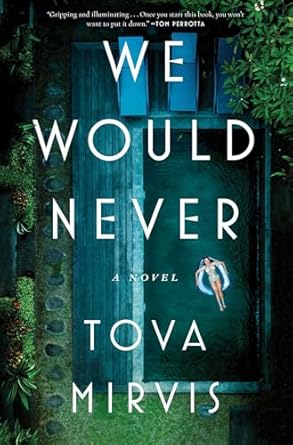 #Bookreview: We Would Never wildwritinglife.blogspot.com/2025/05/we-wou… #amreading #crimenovel #psythriller