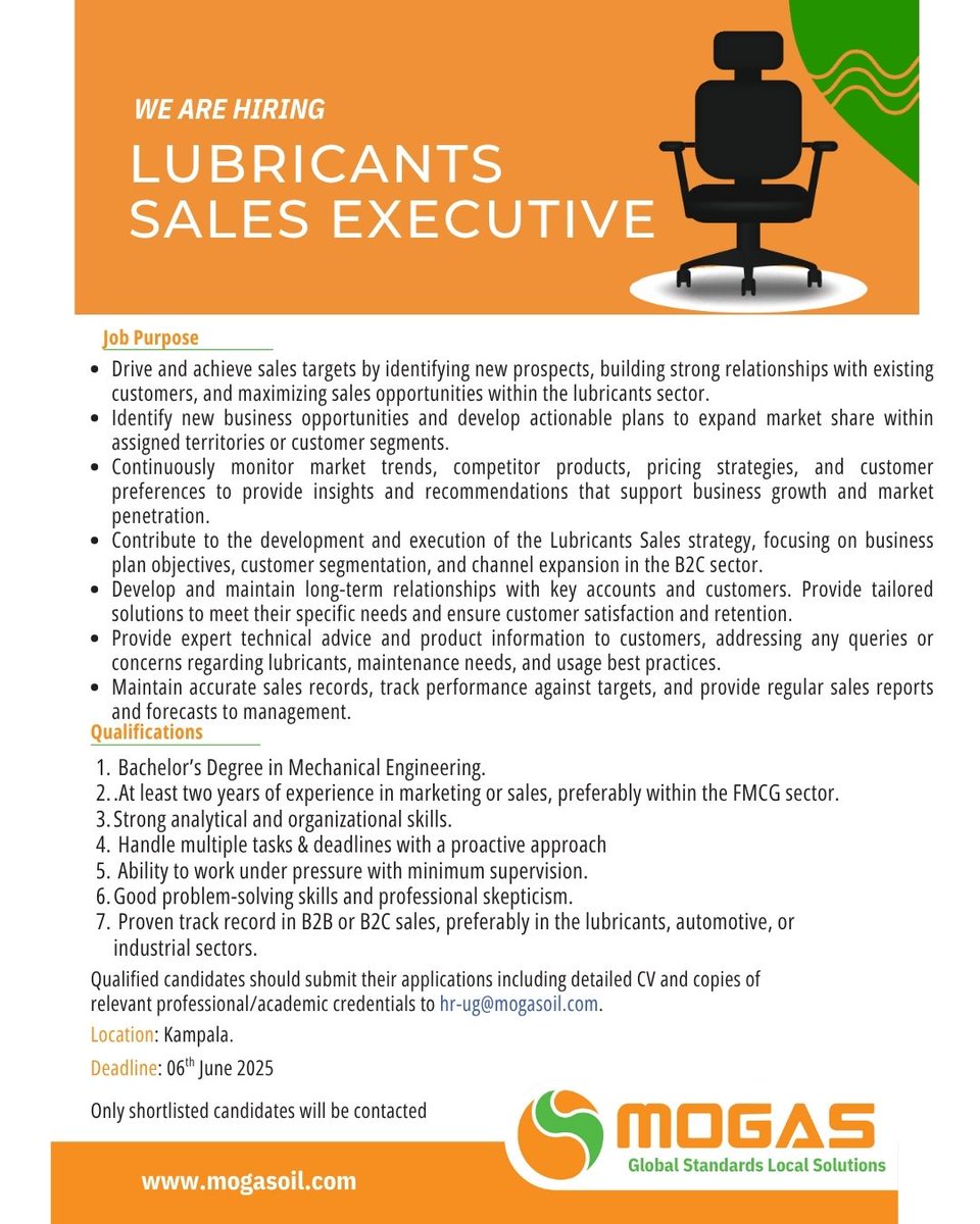 MOGAS UGANDA LIMITED (@mogasuganda) on Twitter photo 🔥 Exciting Job Opening!
We're expanding our team at MOGAS Uganda. Apply now for the Lubricants Sales Executive position.
📍 Location: Kampala
📧 Applications to: hr-ug@mogasoil.com
#MOGASJobs #SalesCareer #UgandaOpportunities 🔥 Exciting Job Opening!
We're expanding our team at MOGAS Uganda. Apply now for the Lubricants Sales Executive position.
📍 Location: Kampala
📧 Applications to: hr-ug@mogasoil.com
#MOGASJobs #SalesCareer #UgandaOpportunities