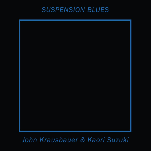 #kathodik #music John Krausbauer &amp; Kaori Suzuki ‘Suspension Blues’ recensione di Vittorio Lannutti: kathodik.org/2025/05/27/joh…
