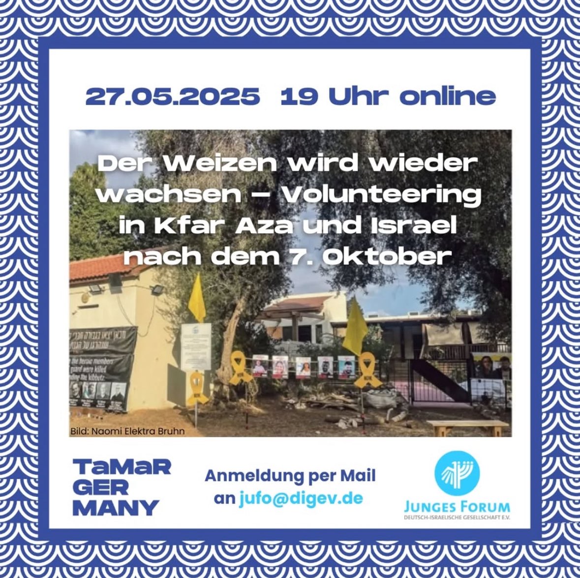 27.05.2025 19 Uhr online
Der Weizen wird wieder wachsen - Volunteering in Kfar Aza und israel nach dem 7. Oktober

Anmeldung per Mail an jufo@digev.de
<a href="/JuFoDIG/">JuFo - Junges Forum DIG</a> <a href="/JuFoDIG/">JuFo - Junges Forum DIG</a>