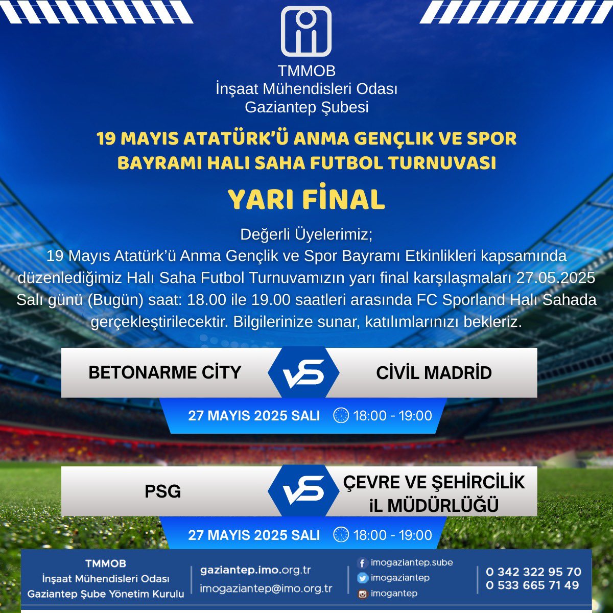 GAZİANTEP İMO (@imogaziantep) on Twitter photo 19 Mayıs Atatürk’ü Anma Gençlik ve Spor Bayramı Etkinlikleri kapsamında düzenlediğimiz Halı Saha Futbol Turnuvamızın yarı final karşılaşmaları 27.05.2025 Salı günü (Bugün) saat: 18.00 ile 19.00 saatleri arasında FC Sporland Halı Sahada gerçekleştirilecektir.
<a href="/burkaygucyetmez/">Burkay Güçyetmez</a> 19 Mayıs Atatürk’ü Anma Gençlik ve Spor Bayramı Etkinlikleri kapsamında düzenlediğimiz Halı Saha Futbol Turnuvamızın yarı final karşılaşmaları 27.05.2025 Salı günü (Bugün) saat: 18.00 ile 19.00 saatleri arasında FC Sporland Halı Sahada gerçekleştirilecektir.
<a href="/burkaygucyetmez/">Burkay Güçyetmez</a>