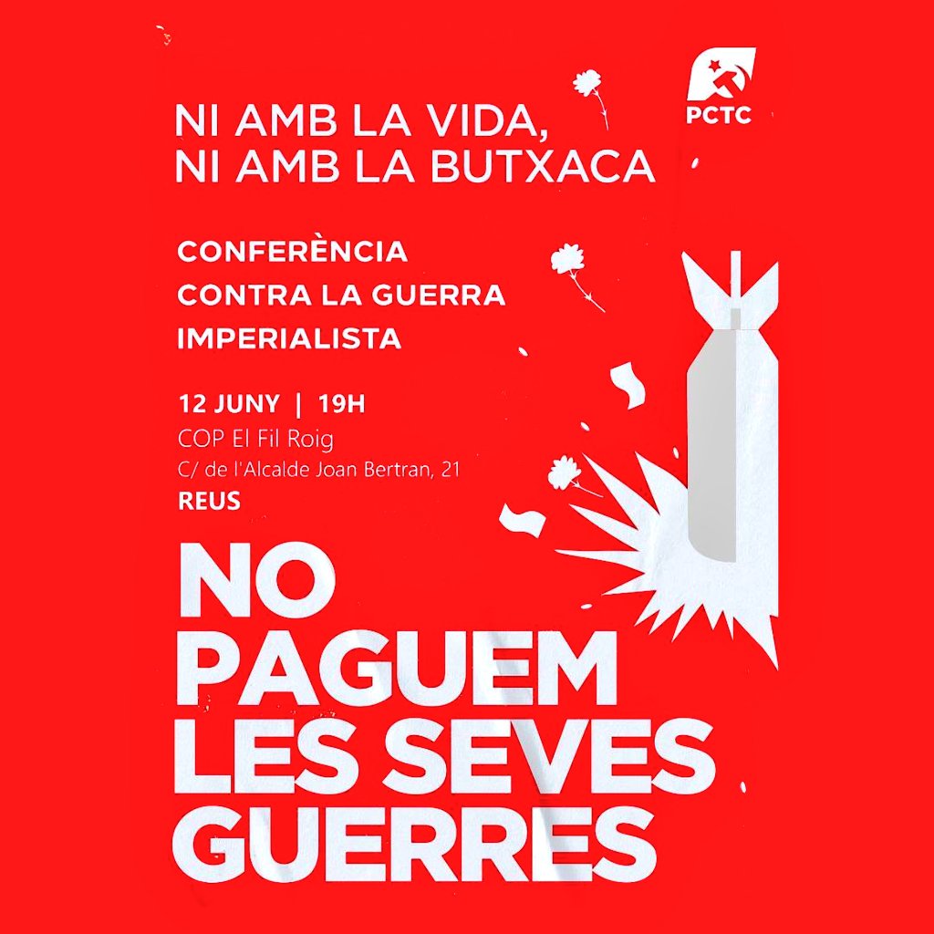 🔴 Xerrada contra la Guerra Imperialista
📍 C/Alcalde Joan Bertran, n21, Reus.
🗓️ Dj. 12 de Juny 
⏰ 19:00

El dijous 12 de juny a les 19h, en el COP El Fil Roig, el <a href="/PCTC_/">PCTC</a> ens ofereix una Xerrada contra la Guerra Imperialista.

#noalaguerra 
#NoPaguemLesSevesGuerres