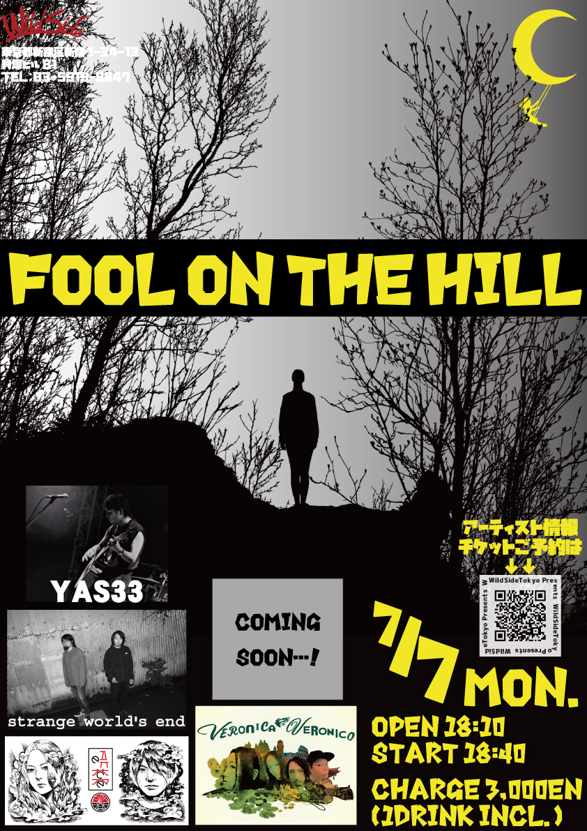 【情報解禁！】

7/7(月)
FOOL ON THE HILL
ws-tokyo.com/events/27590

開場 18:10 / 開演 18:40
入場料 ￥3,000 (1DRINK付)

出演…
YAS33
yas33.jimdofree.com

strange world's end
<a href="/strange_info/">strange world's end</a>

明暮-AKeKuRe-
<a href="/akkr_jp/">明暮 / AKeKuRe</a>

VERONICA VERONICO
<a href="/vero_vero5/">VERONICA VERONICO</a>

and more…!!