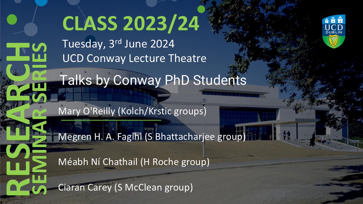 Up next in #CLASS: Talks by Conway PhD students; Mary O'Reilly (Kolch/Krstic groups), Megren H. A. Fagihi (S Bhattacharjee group), Méabh Ní Chathail (H Roche group) and Ciaran Carey (S McClean group). All welcome. Tuesday 3rd June at 12pm