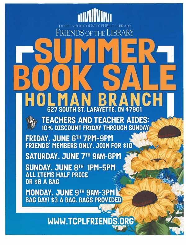 The Summer Book Sale is coming to the Holman Branch of the Tippecanoe County Public Library, June 6 - 9.  Great books, great deals, and a great way to kick off summer reading!
