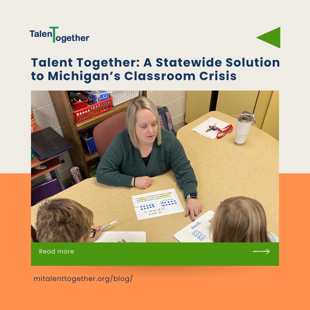 Michigan’s classroom crisis calls for bold solutions — Talent Together is leading the way to bring more great teachers into our schools. Read this month's blog here: mitalenttogether.org/.../talent-tog… #TeacherShortage #TalentTogether #FutureEducators