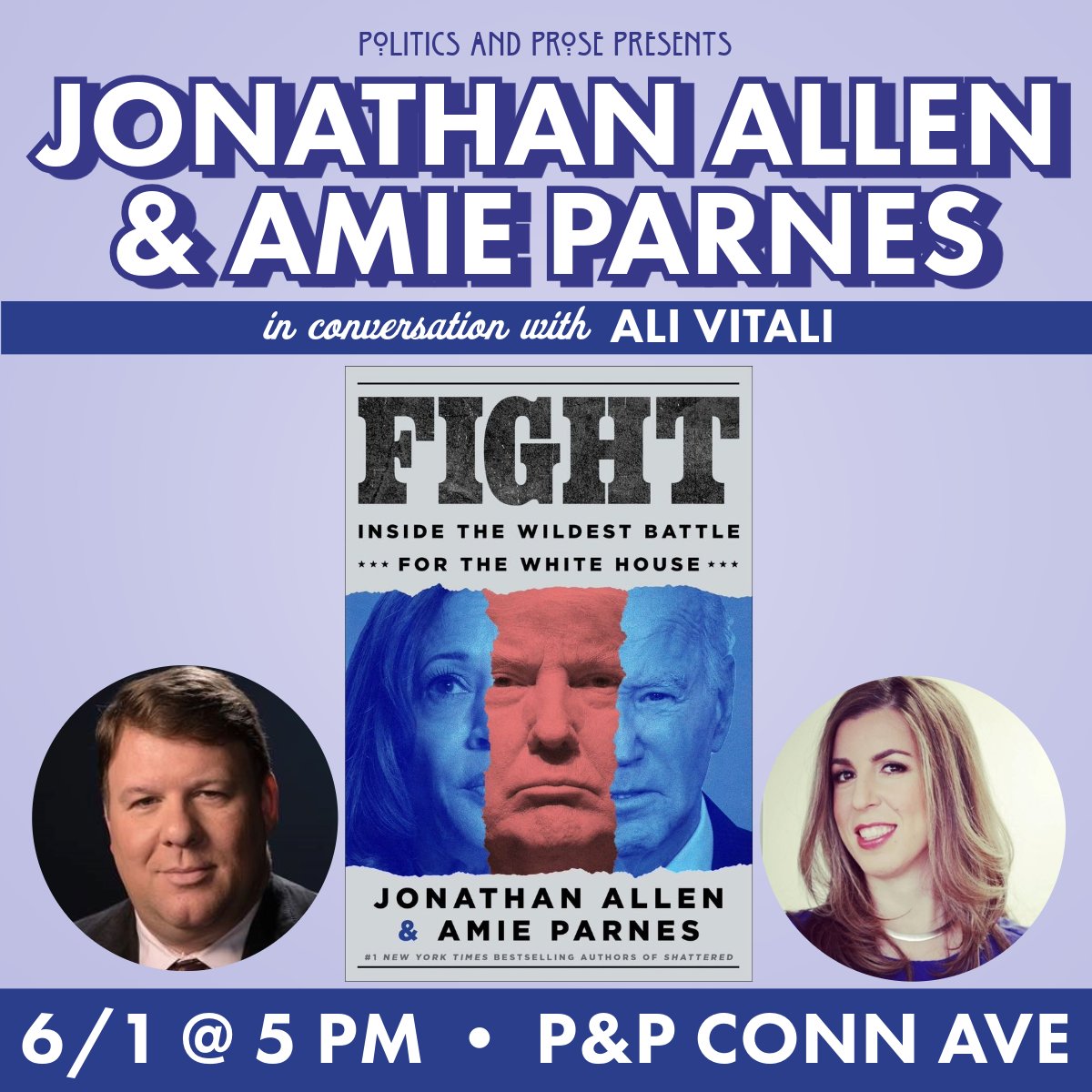Politics and Prose (@politicsprose) on Twitter photo Sunday, join <a href="/jonallendc/">Jonathan Allen</a> and <a href="/amieparnes/">Amie Parnes</a> to discuss FIGHT - a revelatory, inside look at the Biden, Harris, and Trump camps during the 2024 battle for the White House - w/ <a href="/alivitali/">Ali Vitali</a> - 5PM @ CONN AVE - bit.ly/3HsE8eX Sunday, join <a href="/jonallendc/">Jonathan Allen</a> and <a href="/amieparnes/">Amie Parnes</a> to discuss FIGHT - a revelatory, inside look at the Biden, Harris, and Trump camps during the 2024 battle for the White House - w/ <a href="/alivitali/">Ali Vitali</a> - 5PM @ CONN AVE - bit.ly/3HsE8eX