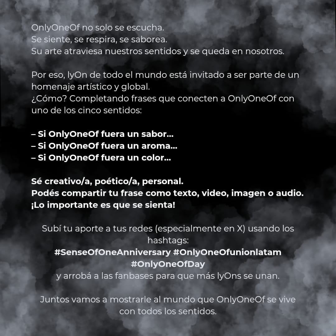 OnlyOneOf_PY's tweet photo. ✨ #SenseOfOneAnniversary ✨
OnlyOneOf no solo se escucha, se siente.
lyOn celebra su arte con un homenaje multisensorial.

Si OnlyOneOf fuera un aroma…
Sería ese perfume que queda en el aire cuando alguien que amás se va.

¿Y para vos?
Completá tu frase y sumate con nosotros https://t.co/KUx17IlR2d