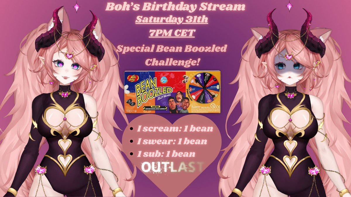Birthday celebration streeeam!
Saturday the 31st of May is my birthdaaay, so I'm celebrating with ya'll by... playing horror games and eating stinking socks beans? 
Join in the fun as I'm gonna play Outlast, and with each scream or swear word I'm gonna eat a Bean Boozled bean! 💜