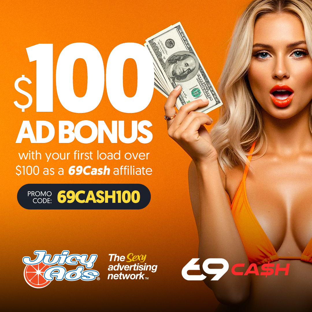 Friends,

We've partnered with JuicyAds to bring you a $ 100 Bonus on your first deposit over $ 100!

Sign up at  tinyurl.com/juicyadspromo
Promo code 69CASH100!

More info in our affiliate Deals section!