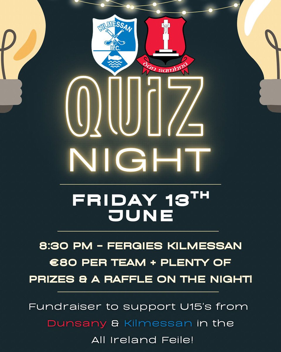 Join Dunsany and <a href="/KilmessanHC/">Kilmessan HC</a> for a fun-filled Quiz Night in aid of our U15s heading to the All Ireland Feile!

📅 Friday, 13th June
🕣 8:30 PM
📍 Fergies, Kilmessan
💶 €80 per team

Plenty of prizes and an exciting raffle on the night!