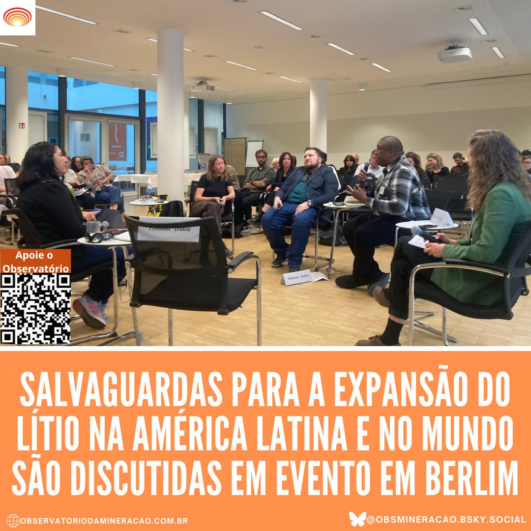 &gt;&gt;&gt; Salvaguardas para a expansão do lítio na América Latina e no mundo são discutidas em evento em Berlim observatoriodamineracao.com.br/salvaguardas-p…