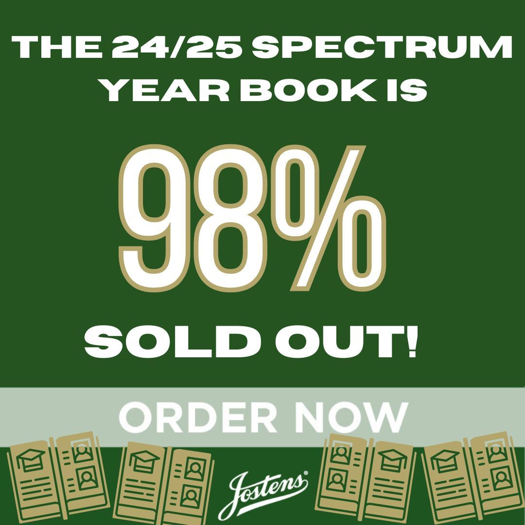 The 24/25 Spectrum Yearbook is 98% sold out, and once they're gone, they're gone! If you want to be part of the end-of-year signing parties, you MUST purchase a yearbook to attend. Don't miss out on this opportunity—head over to Jostens.com now to secure your copy!