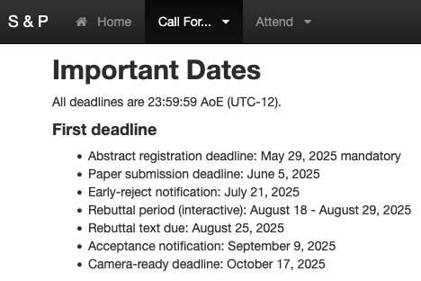 If you are submitting to <a href="/IEEESSP/">IEEE S&P</a> this year, a friendly reminder that there is an abstract submission deadline this Thursday May 29 (AoE).

More details: sp2026.ieee-security.org/cfpapers.html