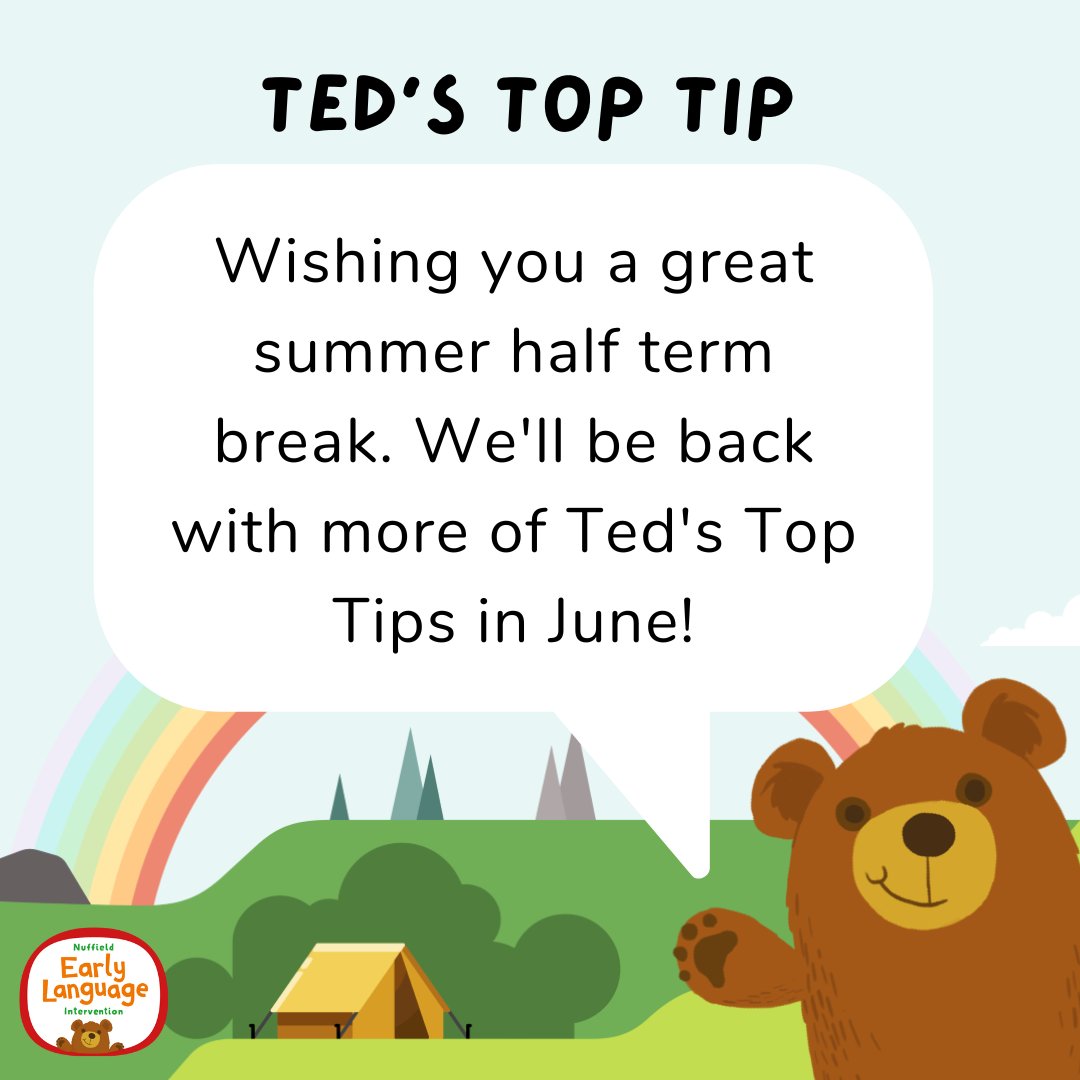 Wishing you a lovely half-term break - enjoy the sunshine and ice lollies! Tune in for more Ted's Top Tips in June!