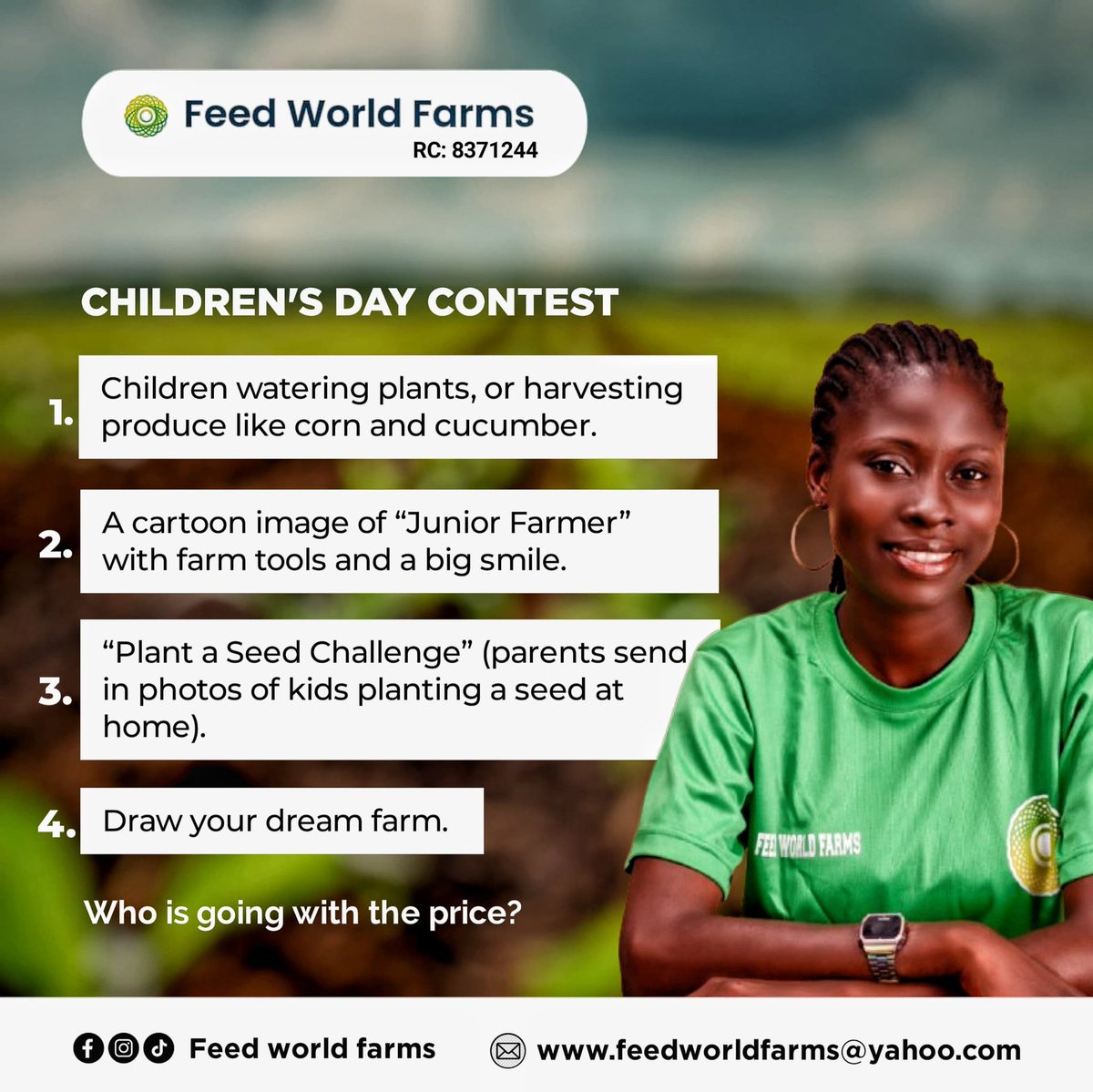 To participate in Feed world Farms Kid's challenge, Reach out to 07017320868 on WhatsApp