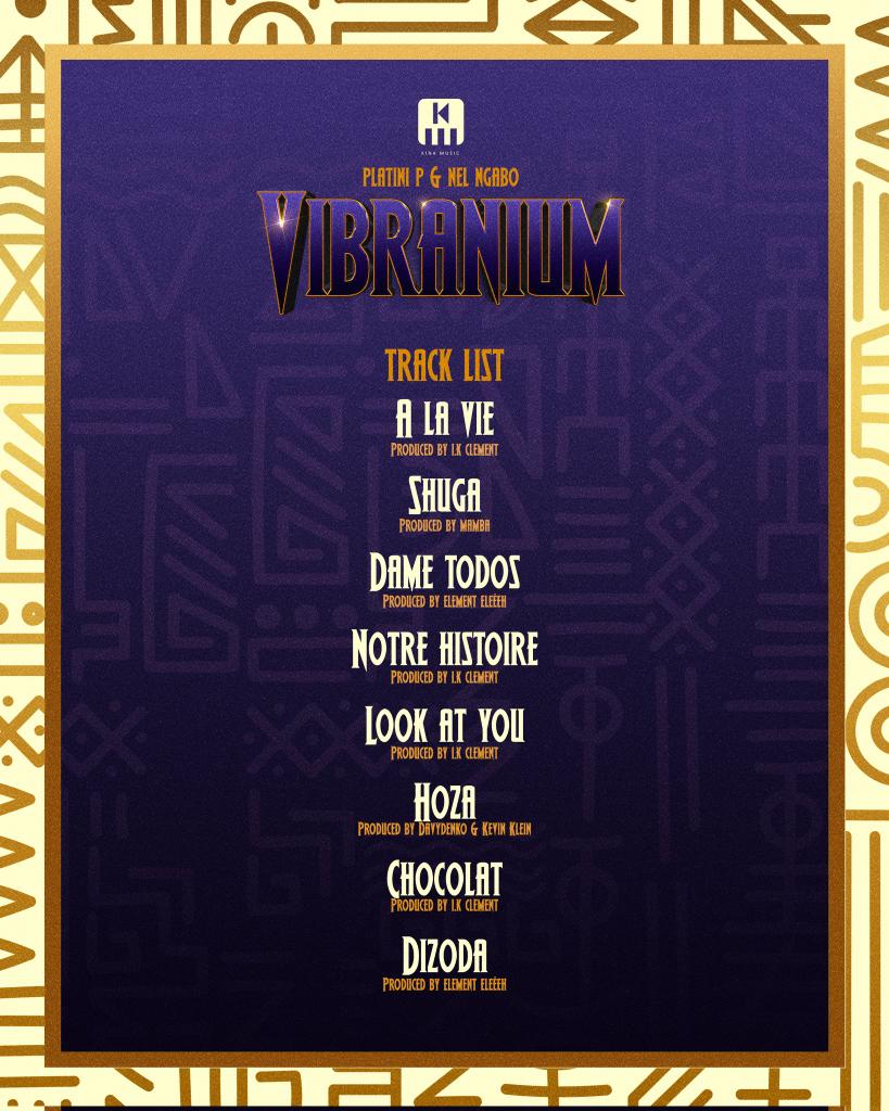 Platini P and Nel Ngabo unveil the tracklist to their JOINT album "VIBRANIUM" 

Out on July 11.👀
#IntarumikwaNews